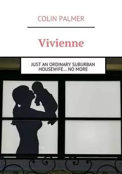 Vivienne. Just an ordinary suburban housewife… no more