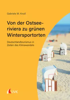 Von der Ostseeriviera zu gr?nen Wintersportorten: Deutschlandtourismus in Zeiten des Klimawandels