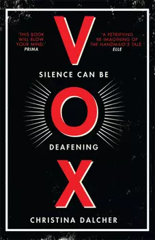 Vox: The bestselling gripping dystopian debut of 2018 that everyone’s talking about!