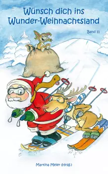 W?nsch dich in Wunder-Weihnachtsland Band 11