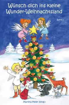W?nsch dich ins kleine Wunder-Weihnachtsland Band 1