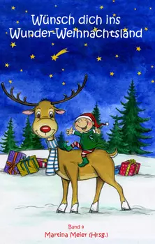 W?nsch dich ins Wunder-Weihnachtsland Band 4