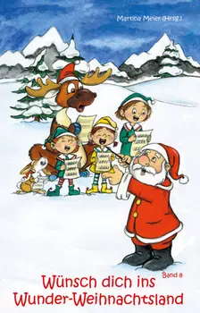W?nsch dich ins Wunder-Weihnachtsland Band 8