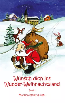 W?nsch dich ins Wunder-Weihnachtsland Band 3