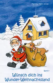 W?nsch dich ins Wunder-Weihnachtsland Band 7