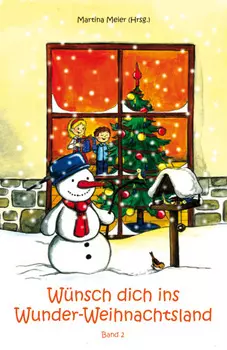 W?nsch dich ins Wunder-Weihnachtsland Band 2