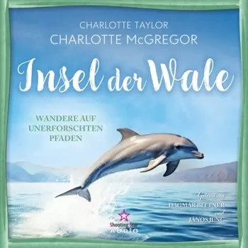 Wandere auf unerforschten Pfaden - Insel der Wale, Band 3 (ungek?rzt)