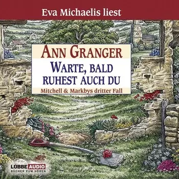 Warte, bald ruhest auch du - Ein Fall f?r Mitchell & Markby, Teil 3 (Gek?rzt)