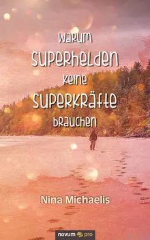 Warum Superhelden keine Superkr?fte brauchen