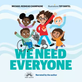 We Need Everyone (Unabridged)