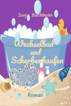 Wechselbad und Scherbenhaufen