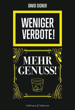 Weniger Verbote! Mehr Genuss