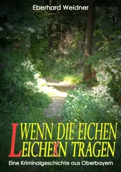 WENN DIE EICHEN LEICHEN TRAGEN