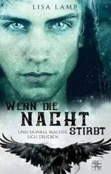 Wenn die Nacht stirbt und dunkle M?chte sich erheben