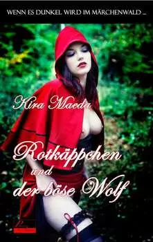 Wenn es dunkel wird im M?rchenwald ...: Rotk?ppchen und der b?se Wolf