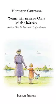 Wenn wir unsere Oma nicht h?tten