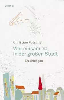 Wer einsam ist in der gro?en Stadt