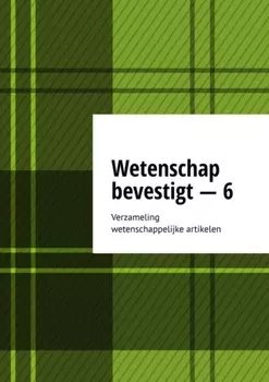 Wetenschap bevestigt – 6. Verzameling wetenschappelijke artikelen