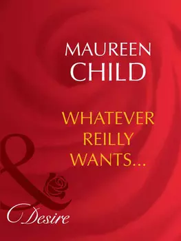 Whatever Reilly Wants...