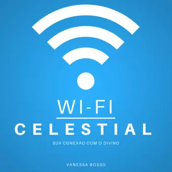 Wi-fi celestial - Sua conex?o com o Divino (Integral)