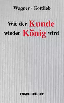 Wie der Kunde wieder K?nig wird