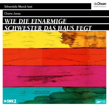 Wie die einarmige Schwester das Haus fegt (Ungek?rzt)