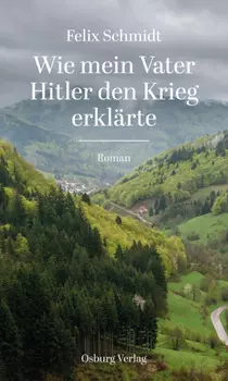 Wie mein Vater Hitler den Krieg erkl?rte