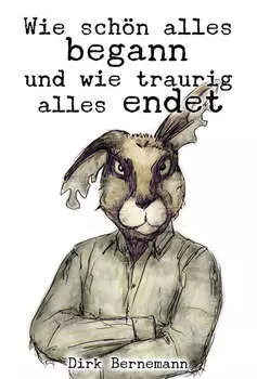 Wie sch?n alles begann und wie traurig alles endet