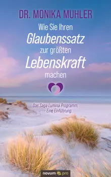 Wie Sie Ihren Glaubenssatz zur gr??ten Lebenskraft machen
