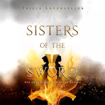 Wie zwei Schneiden einer Klinge - Sisters of the Sword, Band 1 (Ungek?rzt)