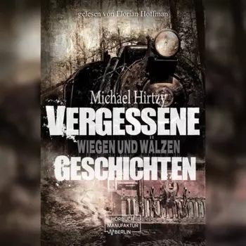 Wiegen und W?lzen - Vergessene Geschichten, Band 2 (ungek?rzt)