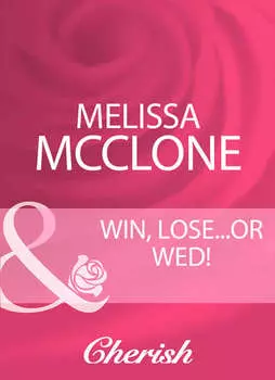 Win, Lose...Or Wed!