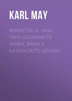 Winnetou II - Karl Mays Gesammelte Werke, Band 8 (Ungek?rzte Lesung)