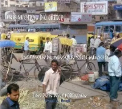 Wir suchten die G?tter... und fanden die Menschen, viele Menschen