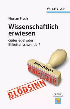 Wissenschaftlich erwiesen. G?tesiegel oder Etikettenschwindel?