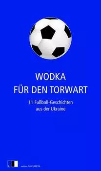 Wodka f?r den Torwart