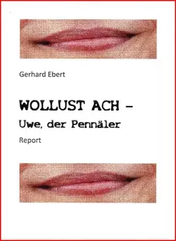 WOLLUST ACH - Uwe, der Penn?ler