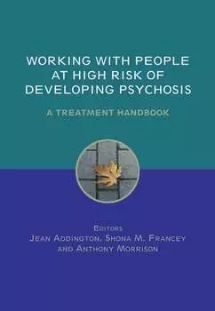 Working with People at High Risk of Developing Psychosis