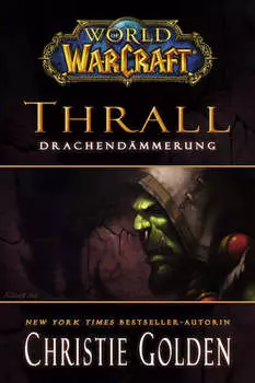 World of Warcraft: Thrall – Drachend?mmerung