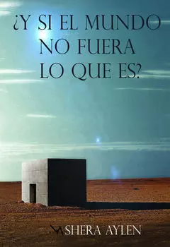 ?Y si el mundo no fuera lo que es?