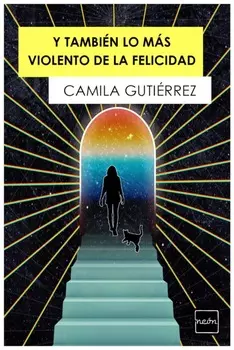 Y tambi?n lo m?s violento de la felicidad