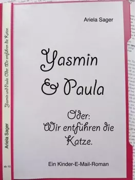 Yasmin und Paula. Oder: Wir entf?hren die Katze.