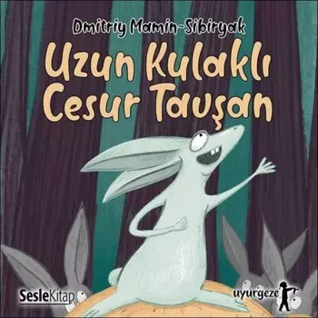 yi Uykular 1 - Uzun Kulakl, a G?zl?, Ksa Kuyruklu Cesur Tavan