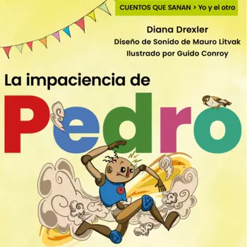 Yo y el otro II, Cuento 2: La impaciencia de Pedro