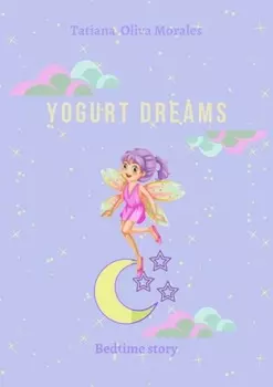 Yogurt dreams. Bedtime story