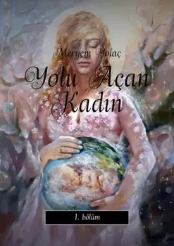 Yolu A?an Kadn. 1. b?l?m