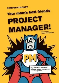 Your mom’s best friend’s project manager! Key skills for a successful career in project management and management