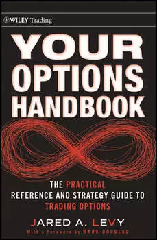 Your Options Handbook. The Practical Reference and Strategy Guide to Trading Options