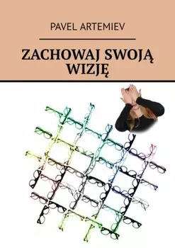 Zachowaj swoj wizj