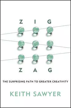 Zig Zag. The Surprising Path to Greater Creativity